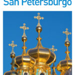 San Petersburgo: guía de turismo y cultura